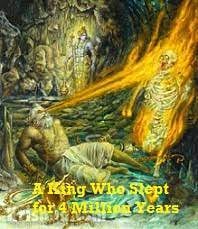 A Hindu King who Slept for Almost 4 Million Years!